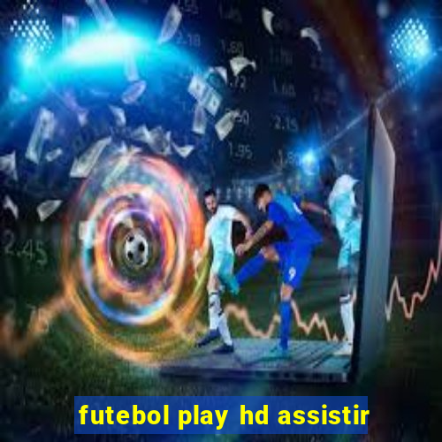 futebol play hd assistir